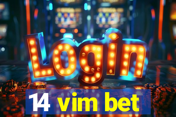 14 vim bet